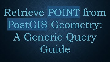 Retrieve POINT from PostGIS Geometry: A Generic Query Guide