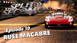 SPLIT/SECOND Episode 10 : Ruée macabre