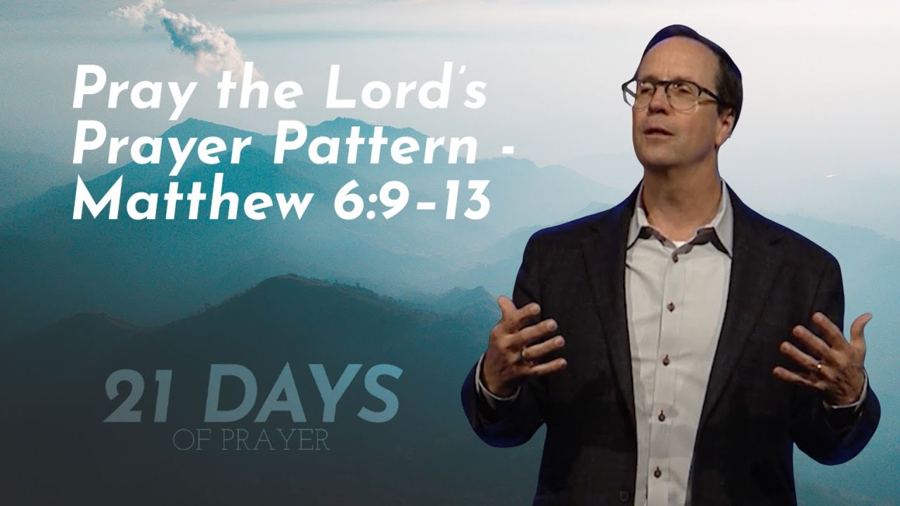 Pray the Lord’s Prayer Pattern | Matthew 6:9–13 | Transform Your Prayer Life