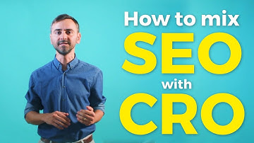 How To Mix SEO with CRO (2018)