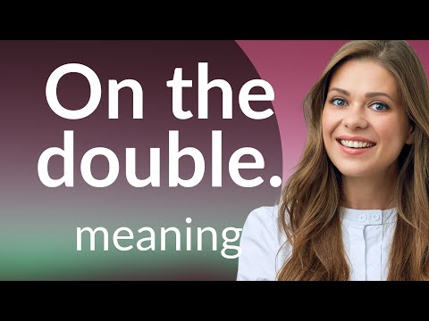 Fast-Paced English: Understanding "On the Double"
