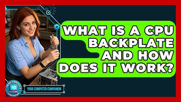 What Is A CPU Backplate And How Does It Work? - Your Computer Companion