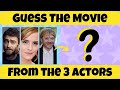 🔮Guess The Movie From The 3 Actors 🎞️ Trivia Quiz Challenge