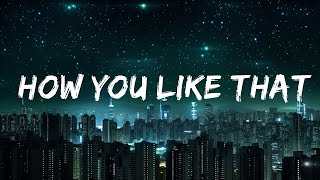 BLACKPINK - How You Like That (Lyrics)  | 20 Min