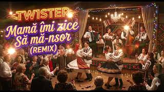 Tw1Ster - Mama Îmi Zice Să Mă-Nsor Remix