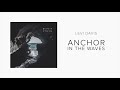 Video thumbnail of "Anchor in the Waves (Official Audio) - Levi Davis | Anchor in the Waves"