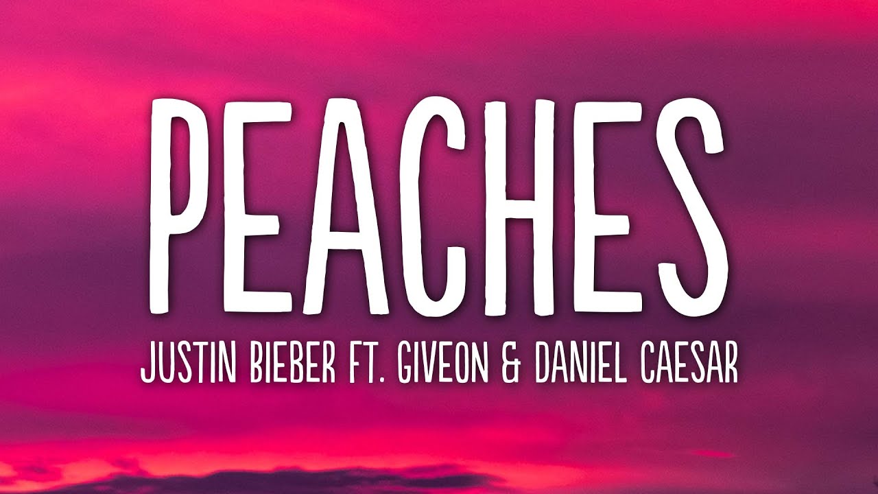 PEACHES LYRICS JUSTIN BIEBER FT. DANIEL CAESAR & GIVEON