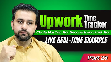 Upwork Time Tracker Chalu Hai Toh Har Second Important Hai ⏳ | Live Real-Time Example part 28