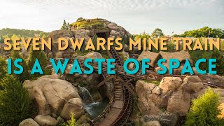 Seven Dwarfs Mine Train Is A Waste Of Space