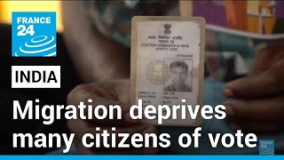 In India, Migration Deprives Many Citizens Of Vote • France 24 English