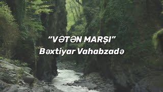 Bəxtiyar Vahabzadə - Vətən Marşı (öz səsindən) Resimi