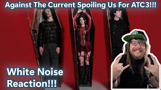 Against The Current Giving Us The Final Taste Of ATC3 - White Noise Reaction!!!