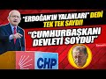 Kılıçdaroğlu "Erdoğan yalan söylüyor" dedi, tek tek saydı! "Cumhurbaşkanı devleti soydu!"