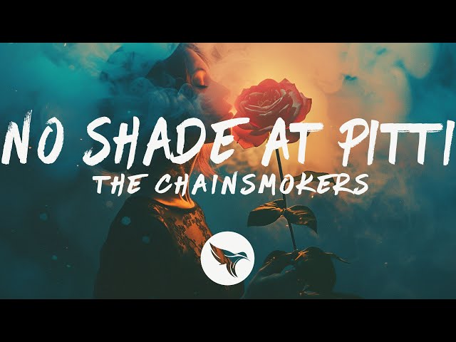 The Chainsmokers - No Shade At Pitti (Lyrics) class=