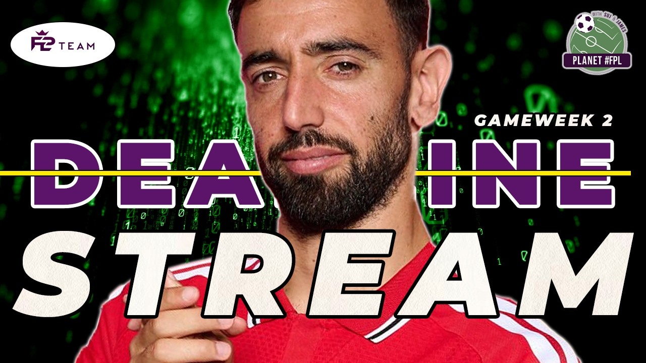 The GW2 Deadline Stream Live! In Partnership With FPL Team | Planet FPL 2026/27