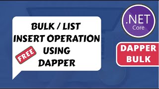Dapper Free Bulk Insert Example [ASP.NET Core]