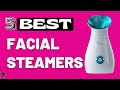 ✅😍Top 5 Best Facial Steamers [ 2024 Buyer&#39;s Guide ]