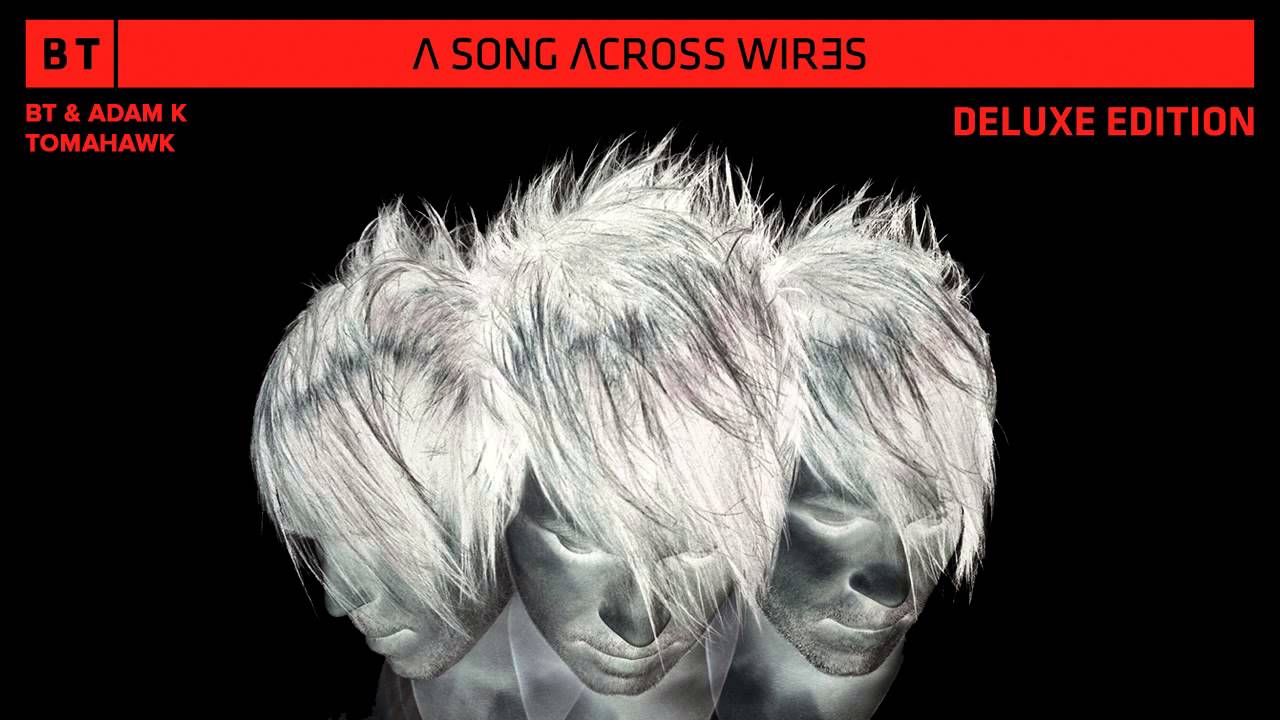 bt-adam-k-tomahawk-a-song-across-wires-deluxe-edition-youtube