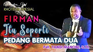 FIRMAN ITU SEPERTI PEDANG BERMATA DUA  - PDT. YANDI MANOBE, S.TH