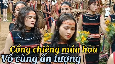 cồng chiêng kết hợp múa hoa vô cùng ấn tượng | cồng chiêng Jrai đón chào năm mới #3