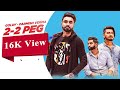 2-2 Peg | whatsapp status 2018 | Goldy Desi Crew | Parmish Verma | New Punjabi Song 2018 Whatsapp Status Video Download Free