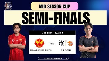 [4K] SELANGOR RED GIANTS vs NIP FLASH | GAME 2 | SEMI-FINALS | FULL GAME |