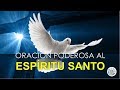 ORACIÓN PODEROSA AL ESPÍRITU SANTO / PARA CASOS DIFÍCILES Y DESESPERADOS