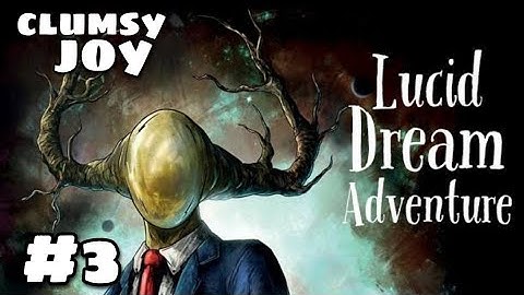 Lucid Dreams Adventure - Part Three - Gameplay , Walkthrough - Android , iOS - (English Commentary)