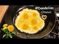 Dandelion Omelette Recipe | ไข่เจียวดอกฟันสิงโต