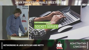 Networking in Java with NIO and Netty — Константин Слисенко