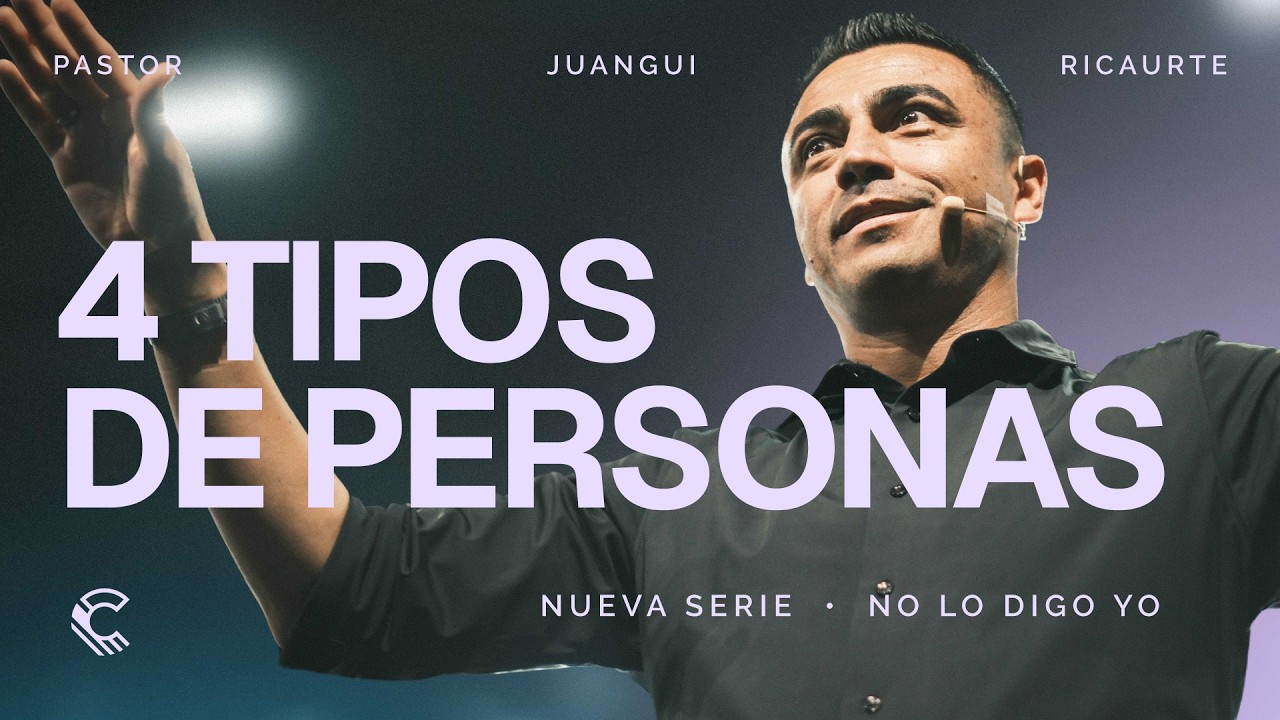 No lo digo yo: 4 tipos de personas | Juangui Ricaurte | Comunidad MDE