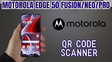 Motorola Edge 50 Fusion/Neo/Pro QR Code Scanner 📱 (nach dem Update)