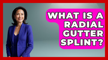 What Is A Radial Gutter Splint? - First Response Medicine