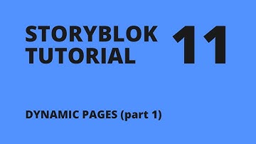 Storyblok Tutorial #11: Dynamic Pages (part 1)