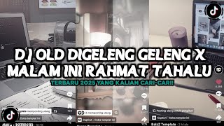Download Lagu DJ OLD DIGELENG GELENG X MALAM INI RAHMAT TAHALU SLOWED \u0026 REVERB TIKTOK VIRAL djviral MP3 Download Lagu DJ OLD DIGELENG GELENG X MALAM INI RAHMAT TAHALU SLOWED \u0026 REVERB TIKTOK VIRAL djviral MP3