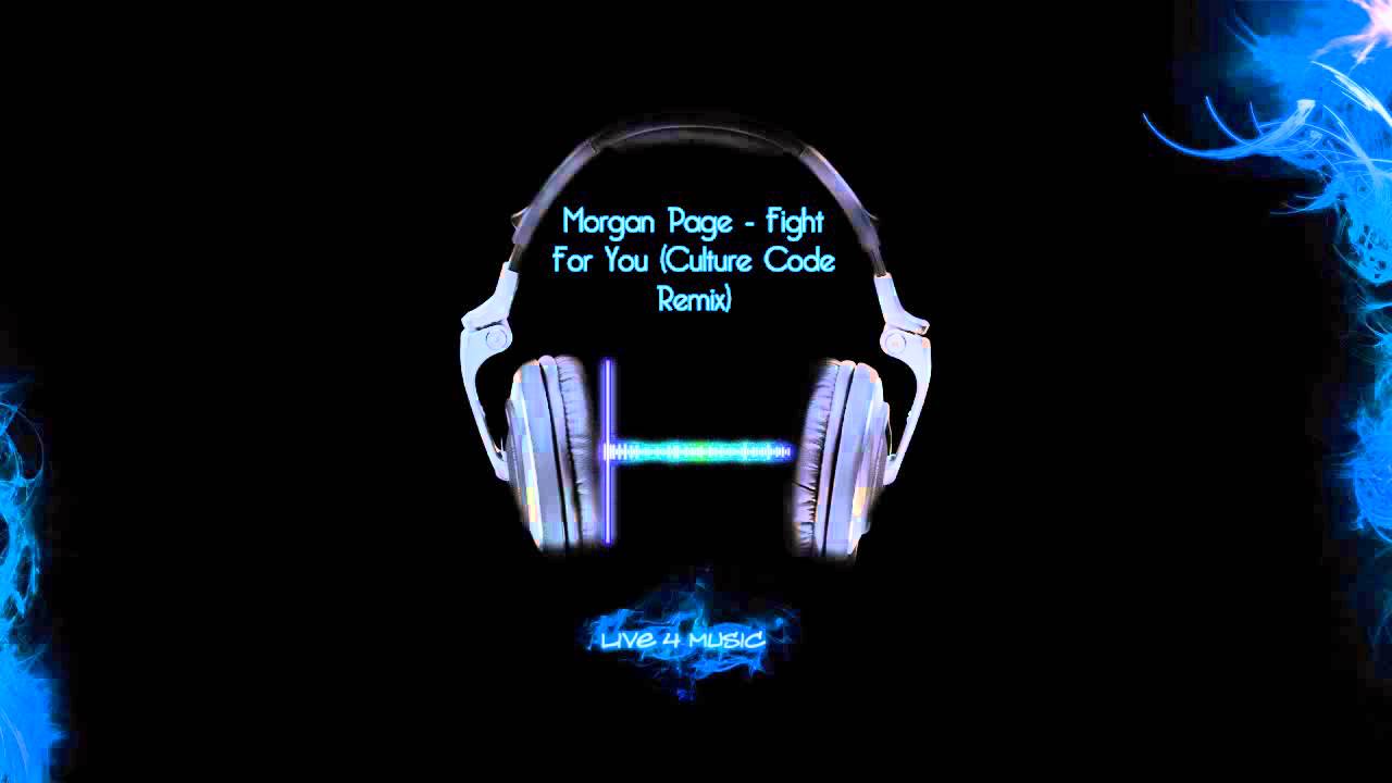 Morgan Page   Fight For You (Culture Code Remix)
