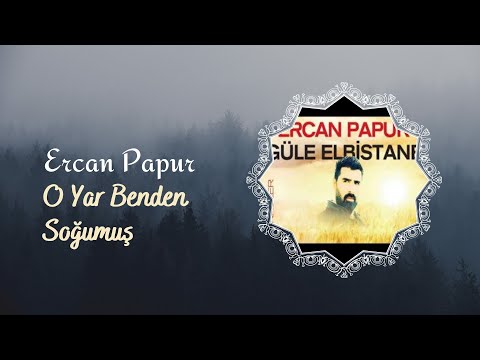 Ercan Papur - O Yar Benden Soğumuş