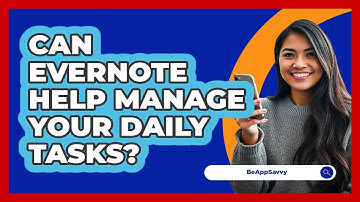 Can Evernote Help Manage Your Daily Tasks?