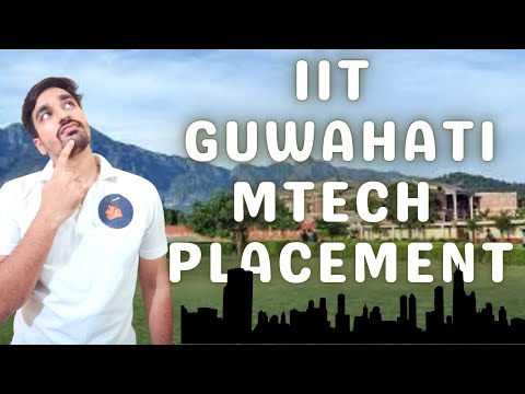 ?IIT GUWAHATI M.TECH PLACEMENT STATISTICS?||SIDDHARTHA LIVE