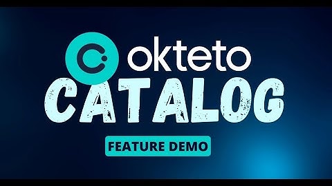 Providing Developers With One Click Access to Dev Environments With the Okteto Catalog