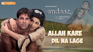 Allah Kare Dil Na Lage | Andaaz -2003 | Sonu Nigam & Alka Yagnik | Nadeem-Shravan | Love Song