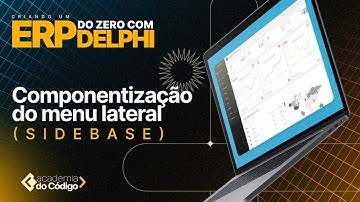 Criando um ERP no Delphi #2 - Componentização do menu lateral (SideBase)