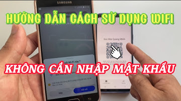 Cách sử dụng wifi không cần nhập mật khẩu | Cách xem mật khẩu wifi trên điện thoại Androids