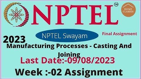 NPTEL // Manufacturing Processes   Casting And Joining // Week- 02 // Assignment