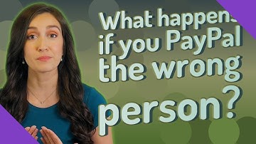 What happens if you PayPal the wrong person?