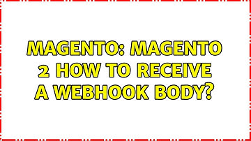 Magento: Magento 2 how to receive a webhook body?