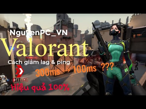 #1 Hướng dẫn cách giảm lag & ping bằng Exit lag để chơi Valorant mượt|Valorant(closed beta)|NguyenPC VN Mới Nhất