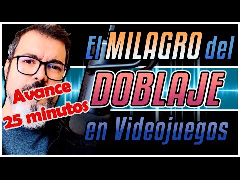 El Milagro del Doblaje en Videojuegos (AVANCE 25 Minutos - ¡Mira la descripción!)