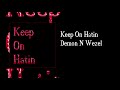 Demon n wezel  keep on hatin official audio