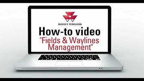 How-to Utilize Massey Ferguson Datatronic 5 or Fieldstar 5 Terminal Fields & Waylines Management